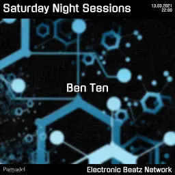 Ben Ten @ Saturday Night Sessions (13.03.2021)