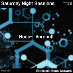 Bass-T Vernunft @ Saturday Night Sessions (13.03.2021)