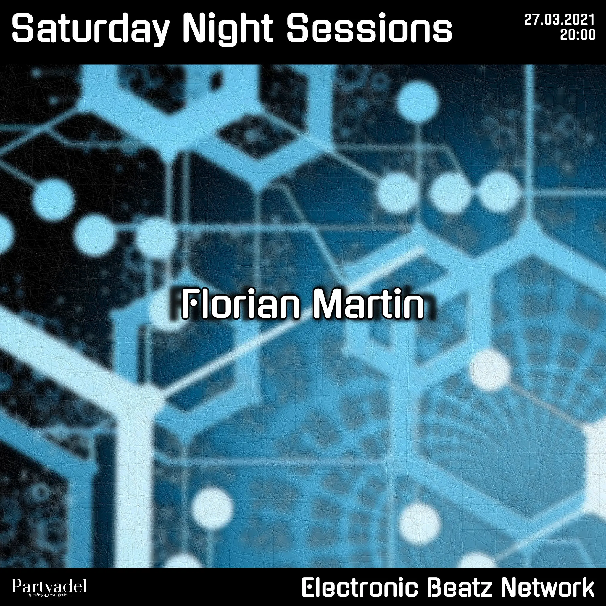 Florian Martin @ Saturday Night Sessions (27.03.2021)