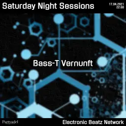 Bass-T Vernunft @ Saturday Night Sessions (17.04.2021)