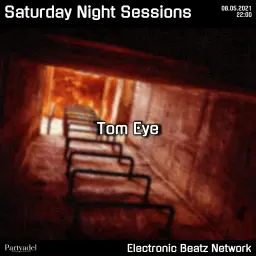 Tom Eye @ Saturday Night Sessions (08.05.2021)