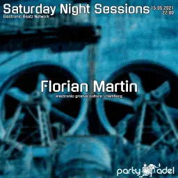 Florian Martin @ Saturday Night Sessions (15.05.2021)