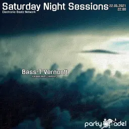 Bass-T Vernunft @ Saturday Night Sessions (22.05.2021)