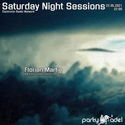 Florian Martin @ Saturday Night Sessions (22.05.2021)