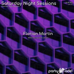 Florian Martin @ Saturday Night Sessions (29.05.2021)