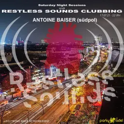 Antoine Baiser @ Restless Sounds Clubbing (17.07.2021)