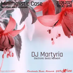 DJ Martyria @ Minimalistic Case (21.08.2021)