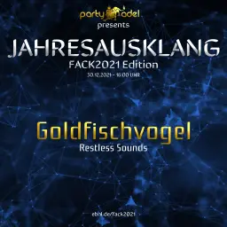 Goldfischvogel @ Jahresausklang (FACK2021 Edition)