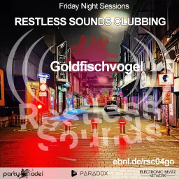 Goldfischvogel @ Restless Sounds Clubbing (29.04.2022)