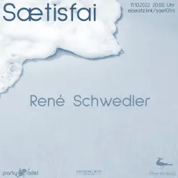 René Schwedler @ Saetisfai (11.10.2022)