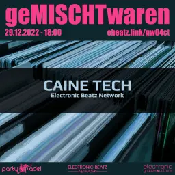 Caine Tech @ geMISCHTwaren (29.12.2022)