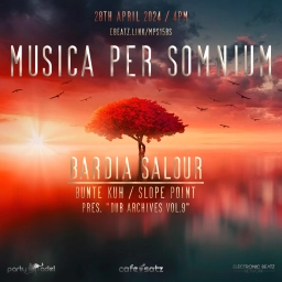 Bardia Salour @ Musica per somnium (28.04.2024) > DUB Archives Vol. 9